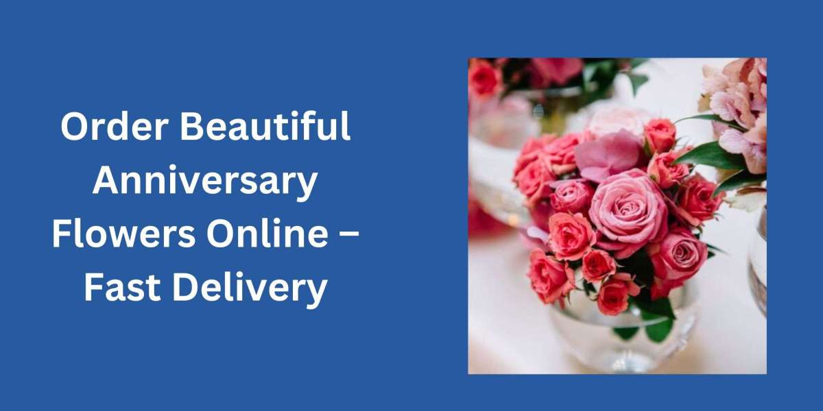 Order Beautiful Anniversary Flowers Online – Fast Delivery