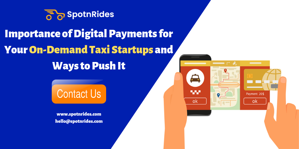 Importance of Digital Payments for Your On-Demand Taxi Startups and Ways to Push It