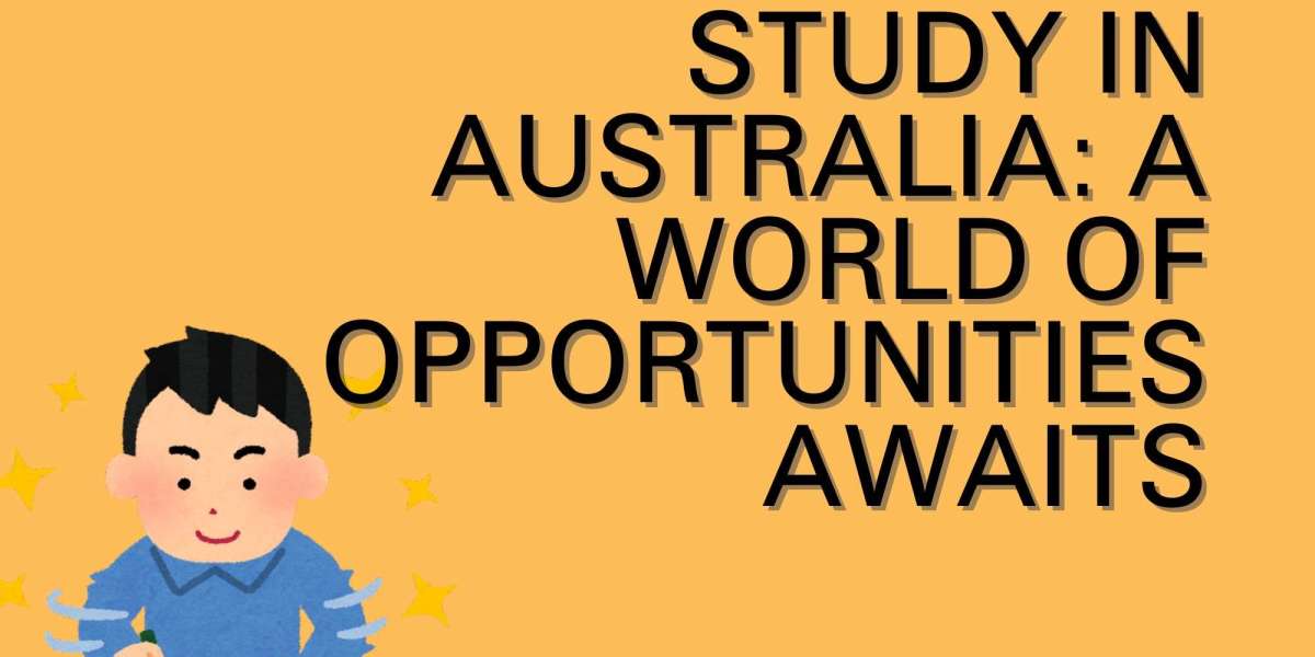 Study in Australia: A World of Opportunities Awaits